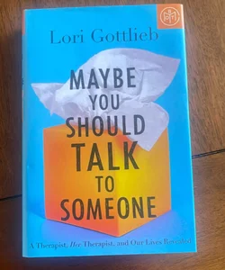 Maybe You Should Talk to Someone