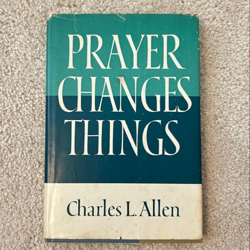 Prayer changes things 
