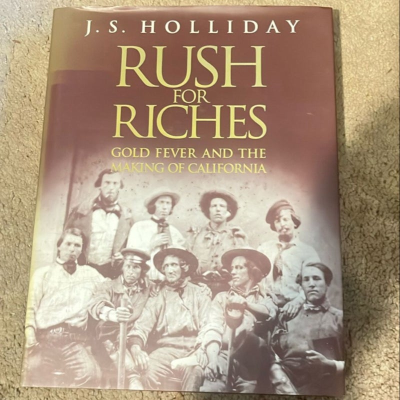 Rush for Riches - Gold Fever and the Making of California