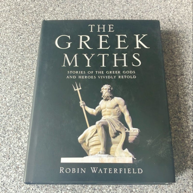 The Greek Myths Stories of the Greek Gods and Heroes Vividly Retold