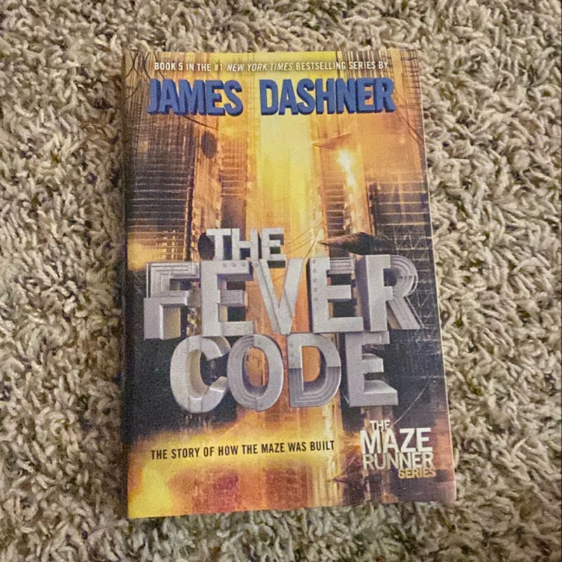 The Fever Code (Maze Runner, Book Five; Prequel)