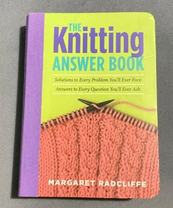 The Knitting Answer Book