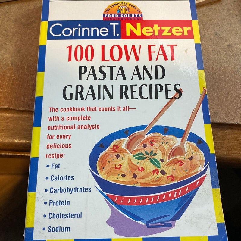 100 Low Fat Pasta and Grain Recipes
