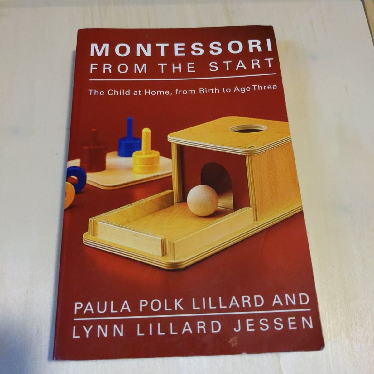 Montessori from the Start by Paula Polk Lillard, Lynn Lillard Jessen
