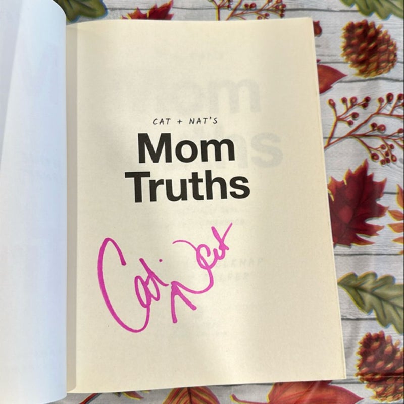 Cat and Nat's Mom Truths - SIGNED