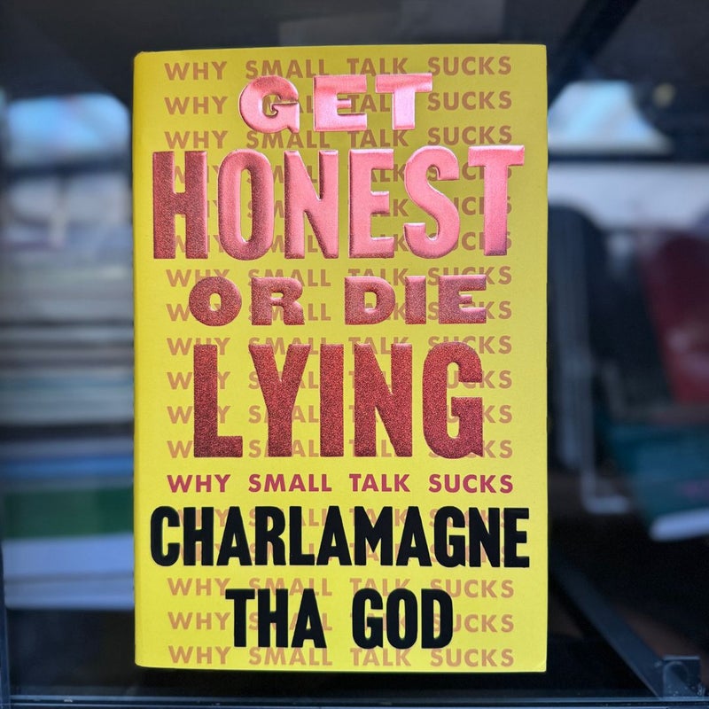 Get Honest or Die Lying