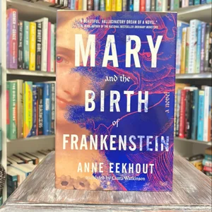 Mary and the Birth of Frankenstein