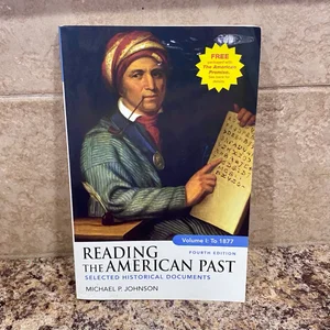 Reading the American Past, Volume I: To 1877
