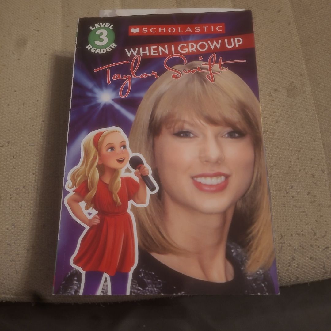 When I Grow up: Taylor Swift (Scholastic Reader, Level 3)