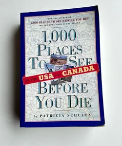 1,000 Places to See in the USA and Canada Before You Die