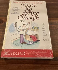 Two Book Collection “You’re No Spring Chicken” and “What’s So Funny About Getting Old?” 