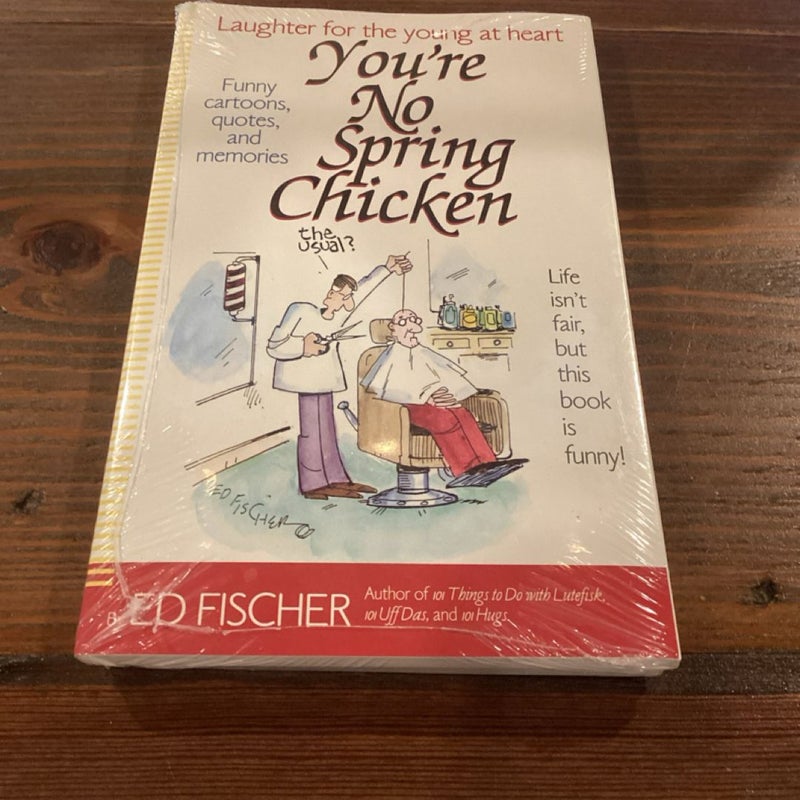 Two Book Collection “You’re No Spring Chicken” and “What’s So Funny About Getting Old?” 