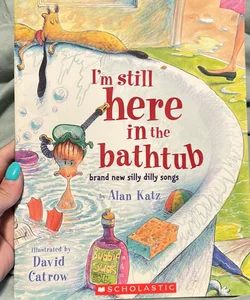 I'm Still Here in the Bathtub (school Edition)