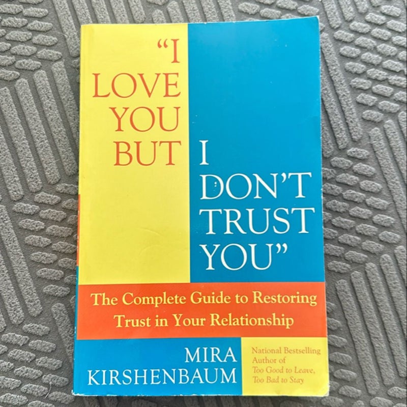 I Love You but I Don't Trust You