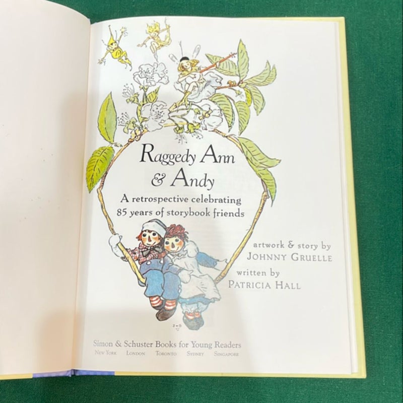 Raggedy Ann Ser.: Raggedy Ann and Andy : A Retrospective Celebrating 85 Years of Storybook Friends