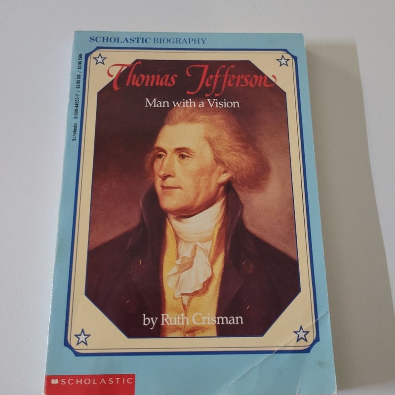 Thomas Jefferson Man With A Vision 