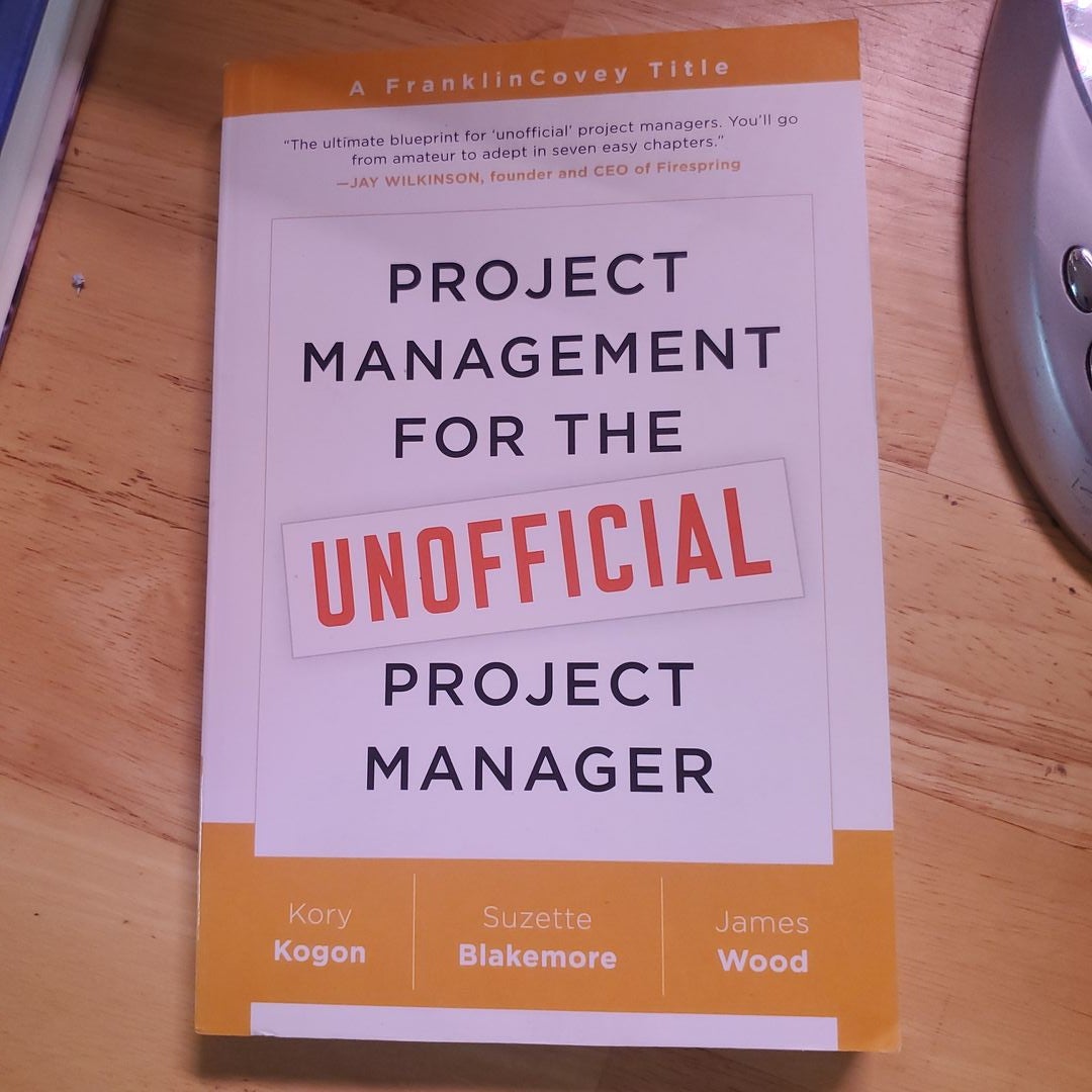 Project Management for the Unofficial Project Manager