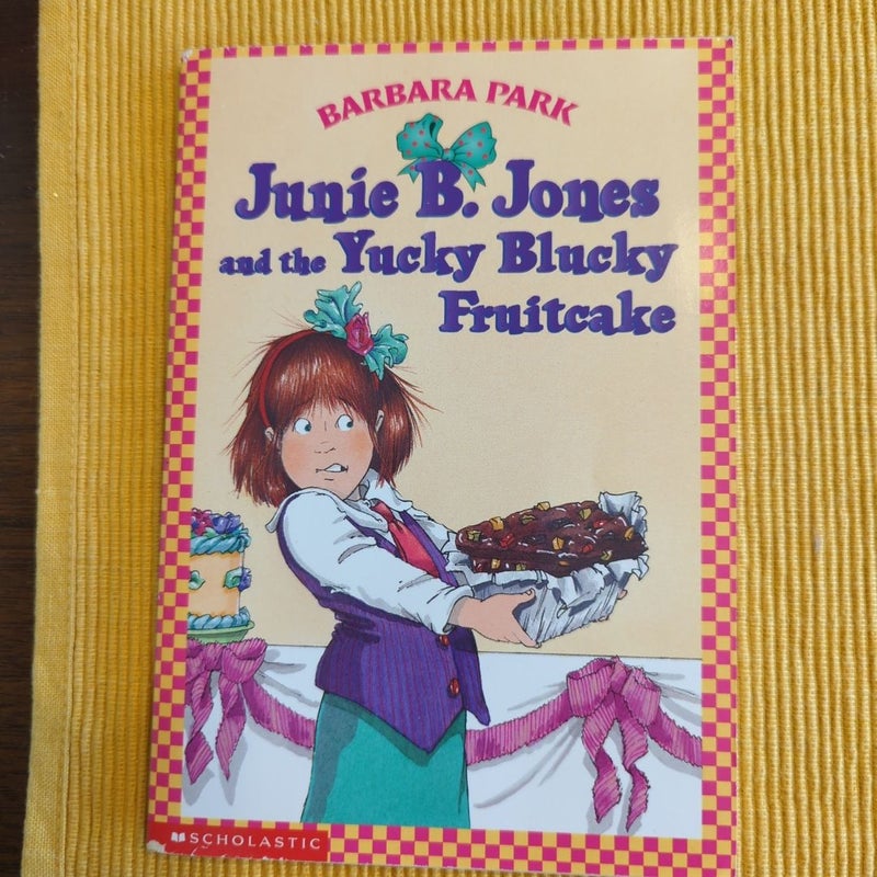 Junie B. Jones and the Yucky Blucky Fruitcake