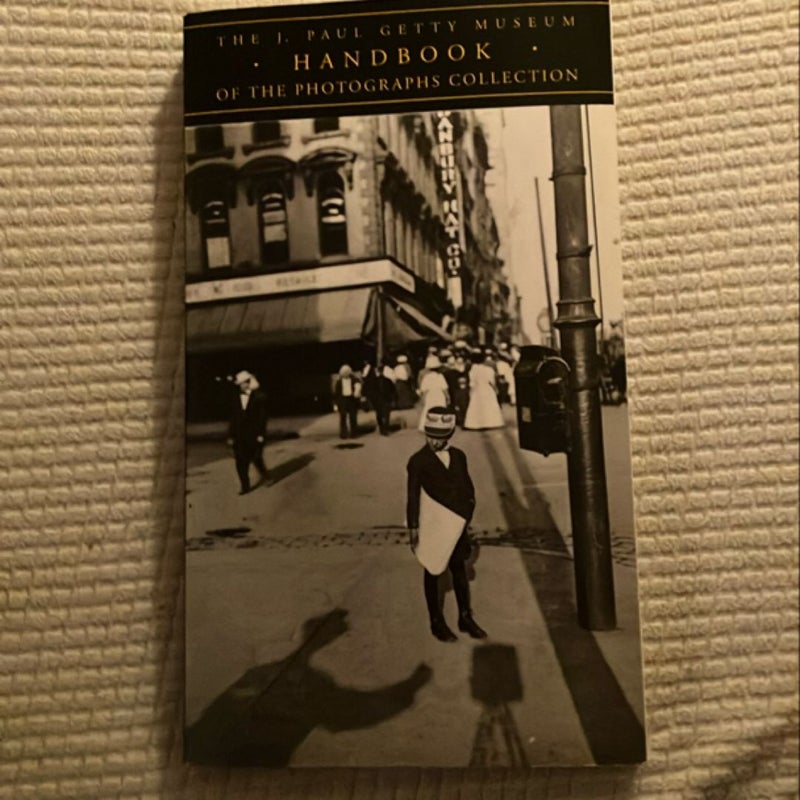 The J. Paul Getty Museum Handbook of the Photographs Collection Handbook of the Photographs Collection