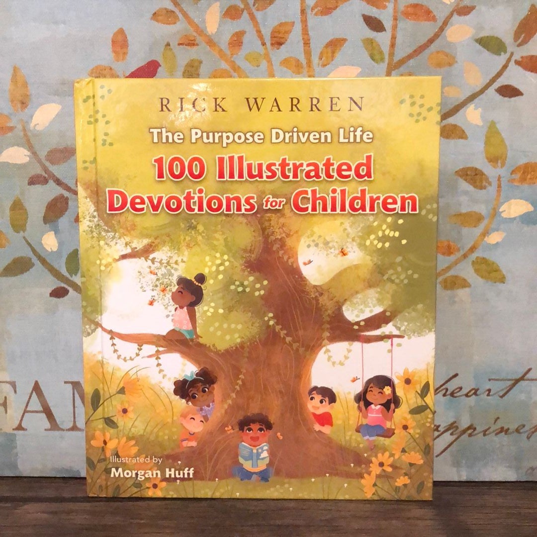 The Purpose Driven Life 100 Devotions for Children