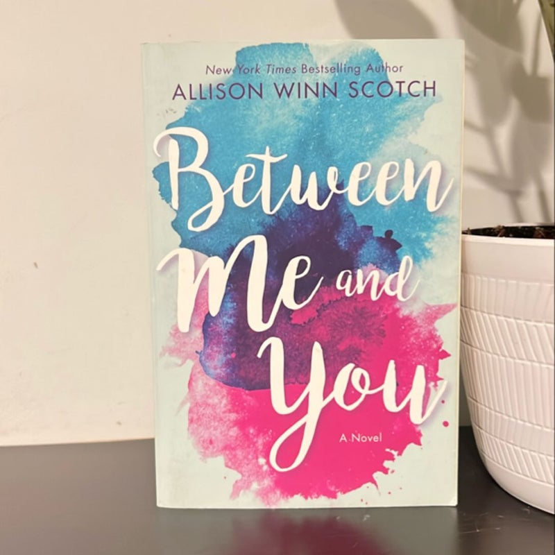 Between Me and You