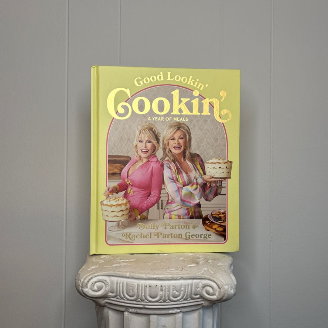 Good Lookin' Cookin' by Dolly Parton; Rachel Parton George, Hardcover ...