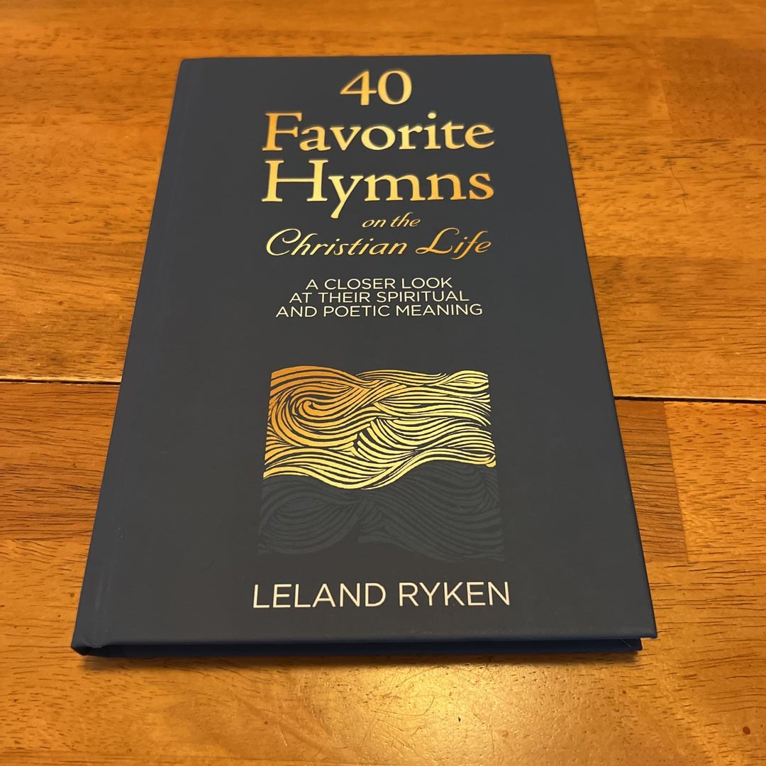 40 Favorite Hymns on the Christian Life