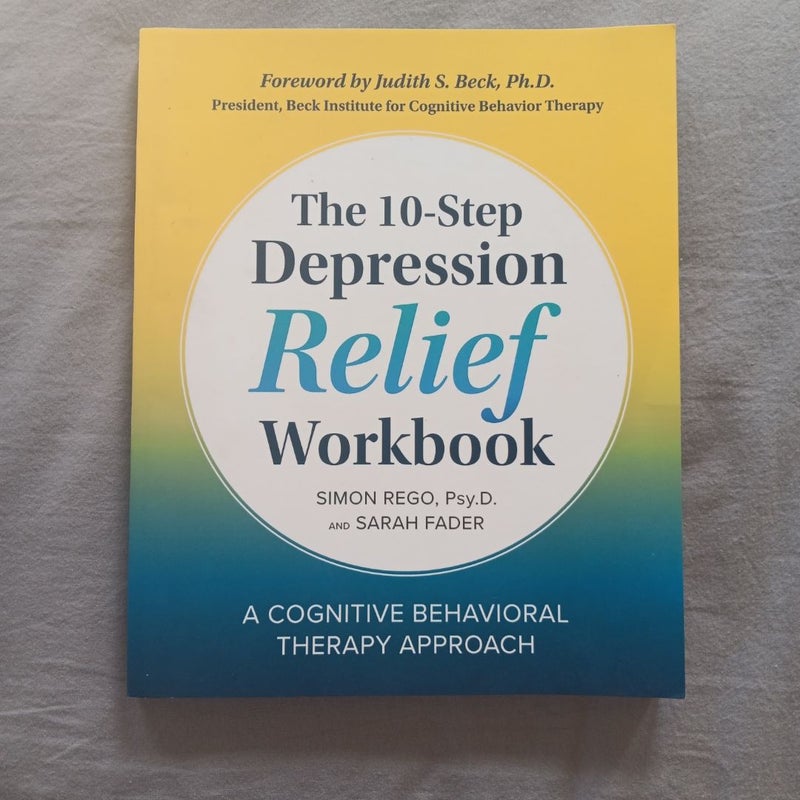 The 10-Step Depression Relief Workbook