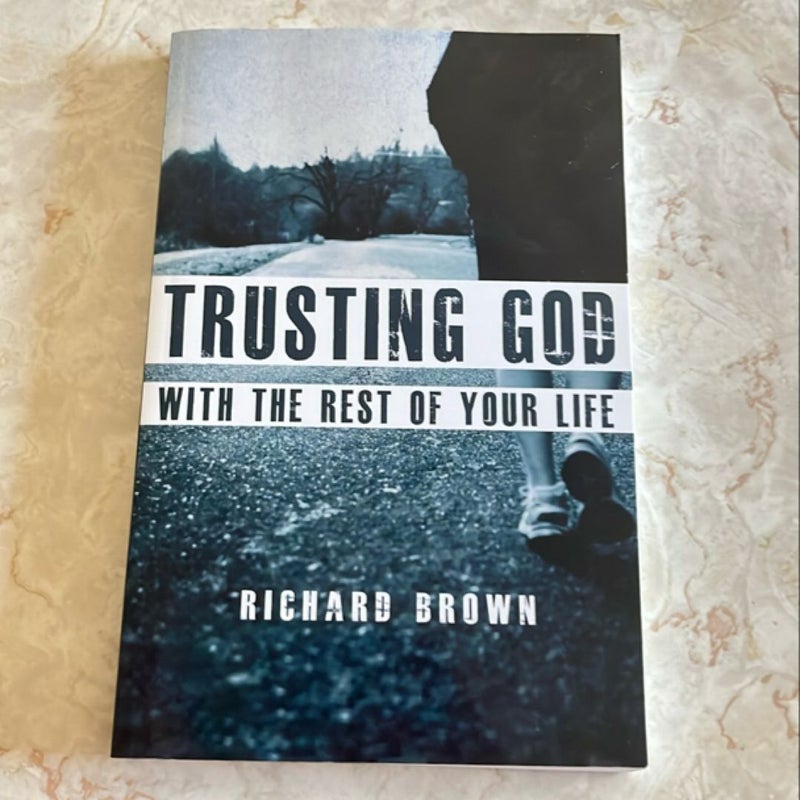 Trusting God with the Rest of Your Life