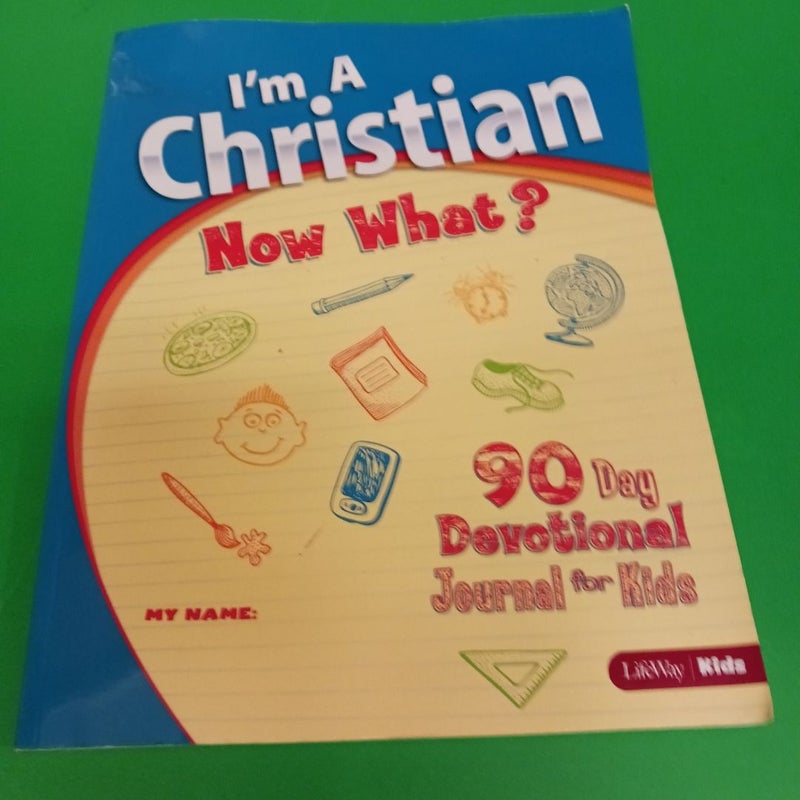 I'm a Christian, Now What?