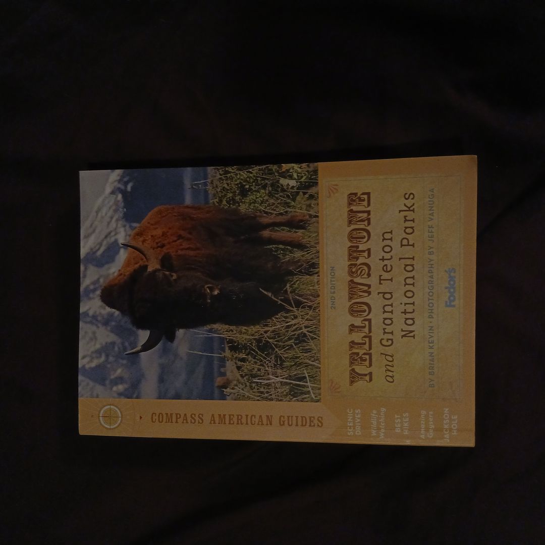Compass American Guides: Yellowstone and Grand Teton National Parks, 2nd Edition
