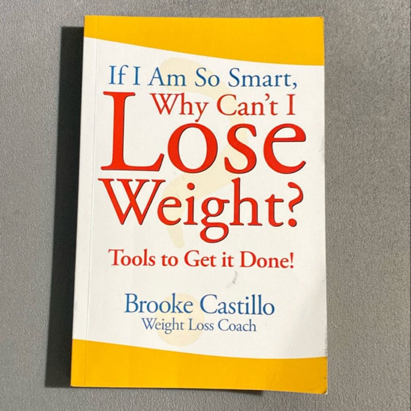 If I'm So Smart, Why Can't I Lose Weight?