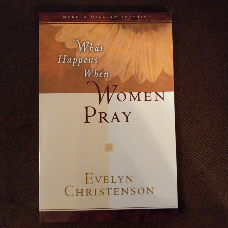 What Happens When Women Pray