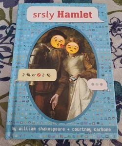 srsly Hamlet 