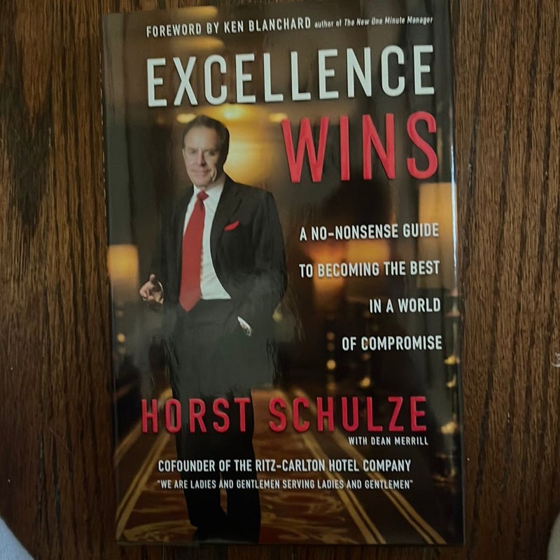 Excellence Wins by Dean Merrill, Hardcover