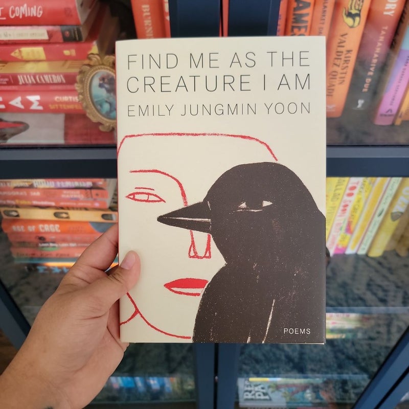 Find Me As the Creature I Am