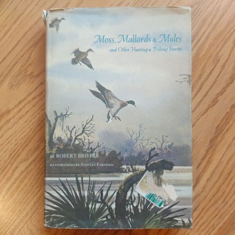 Moss, Mallards, and Mules, and Other Hunting and Fishing Stories