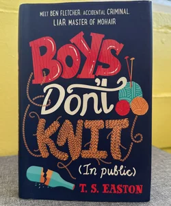 Boys Don't Knit (in Public)