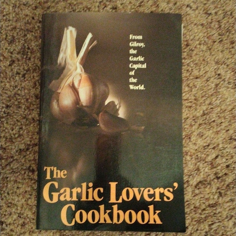 The Garlic Lovers' Cookbook