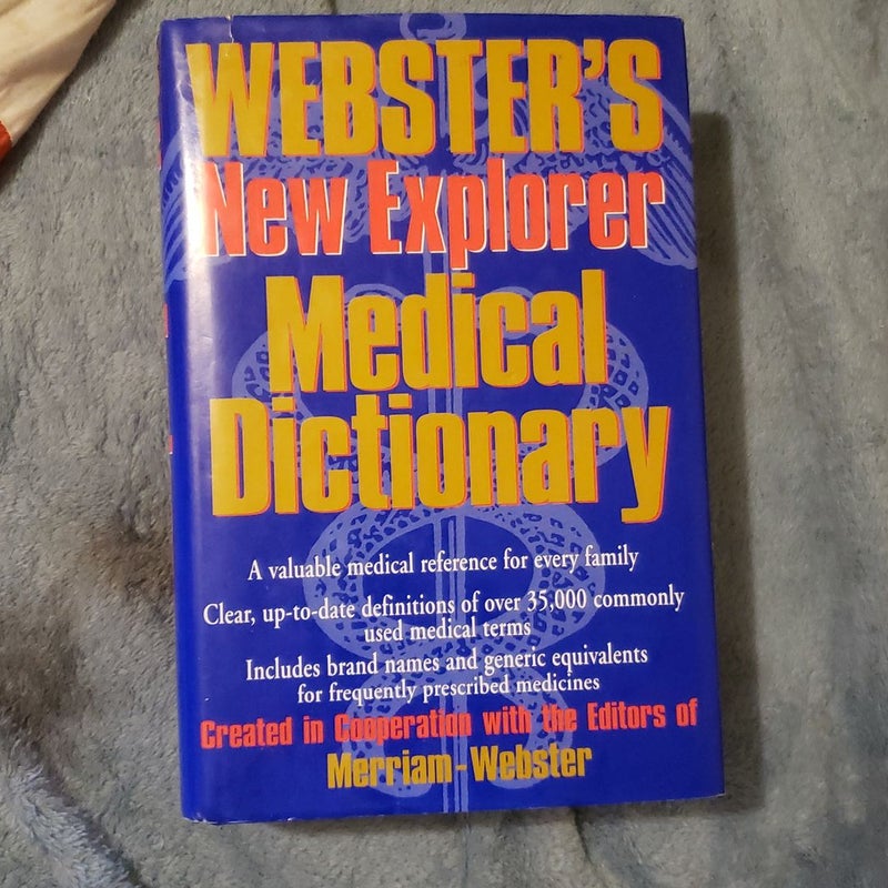 Webster's New Explorer Medical Dictionary