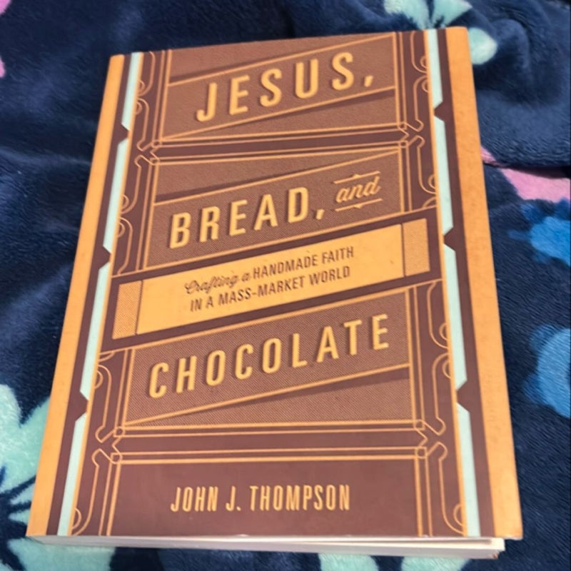 Jesus, Bread and Chocolate