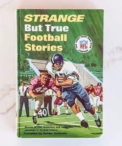 Strange But True Football Stories ©1967