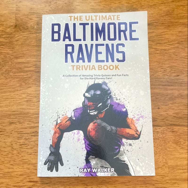 The Ultimate Baltimore Ravens Trivia Book