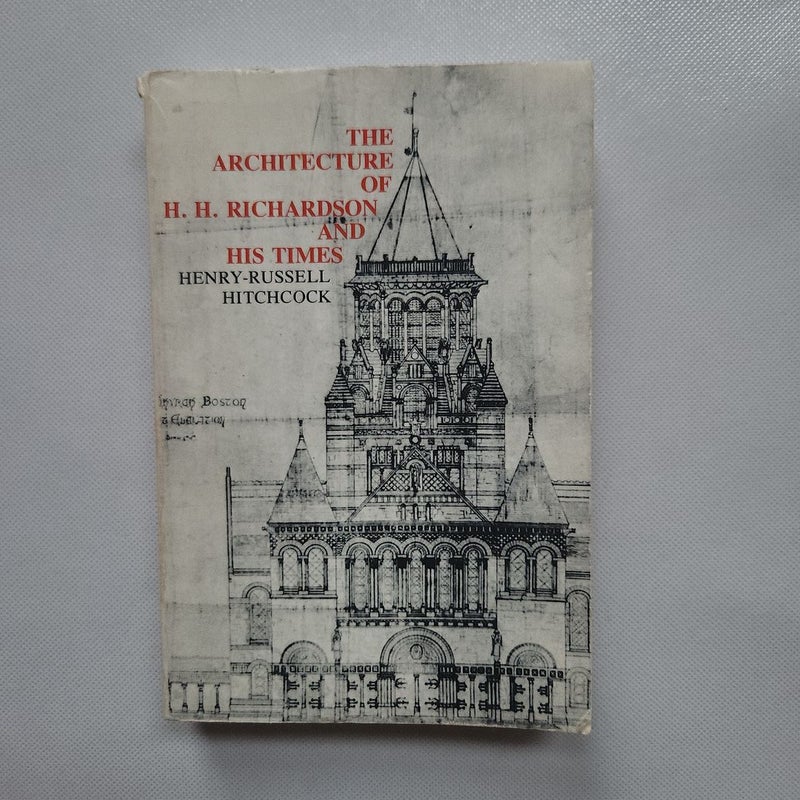 The Architecture of H. H. Richardson and His Times