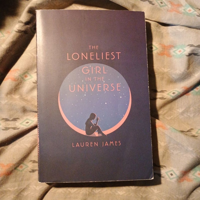 The Loneliest Girl in the Universe