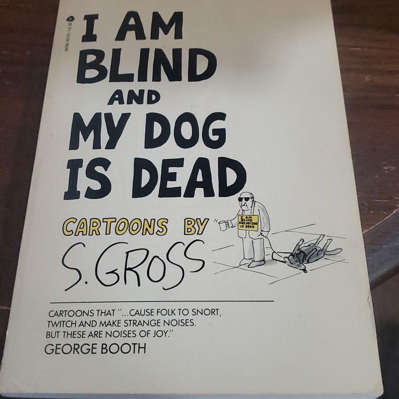 I Am Blind and My Dog Is Dead