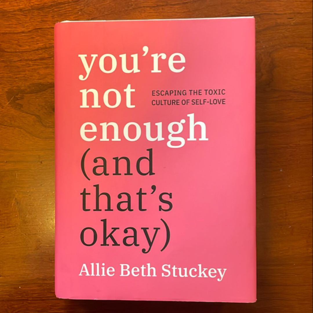 You're Not Enough (and That's Okay)