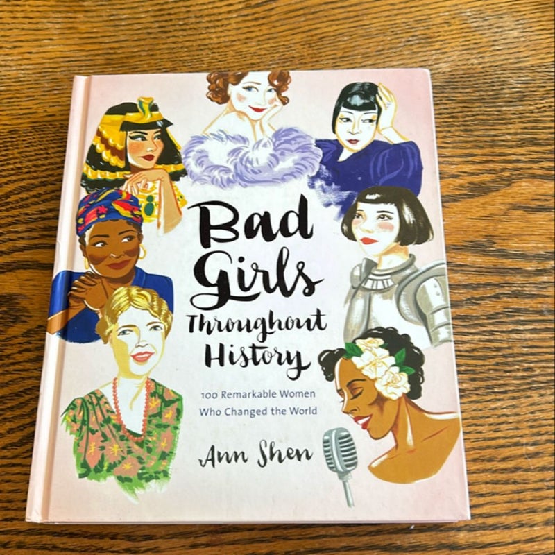 Bad Girls Throughout History: 100 Remarkable Women Who Changed the World (Women in History Book, Book of Women Who Changed the World)