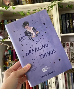 The Art of Breaking Things SIGNED