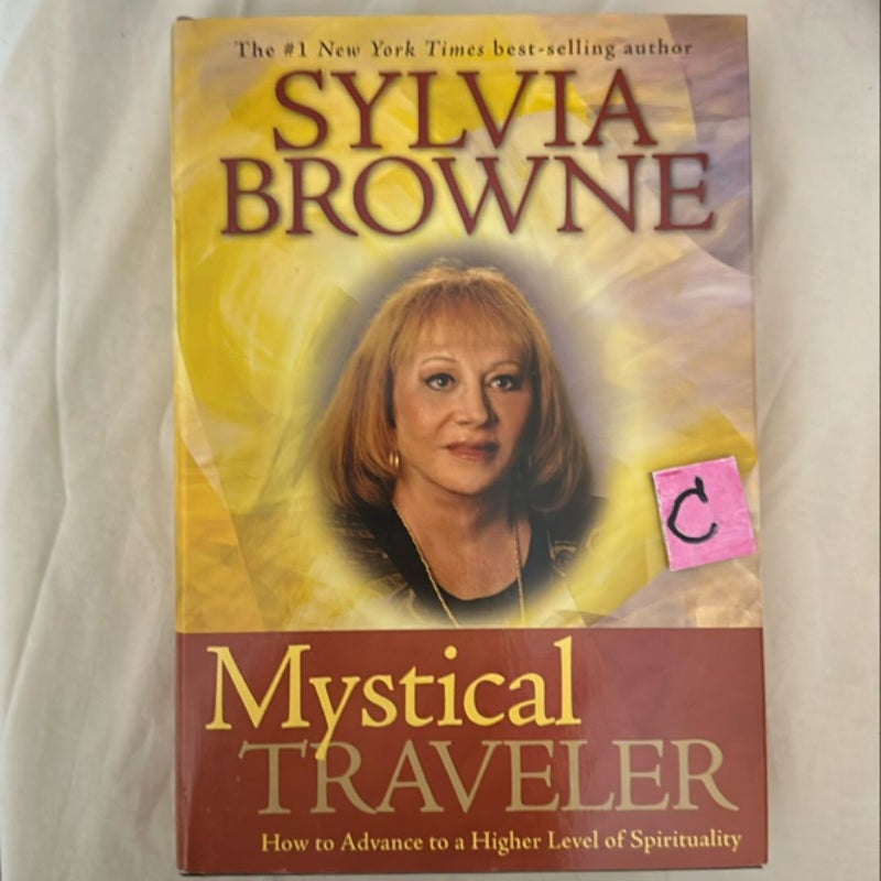 Mystical Traveler: How to Advance to a Higher Level of Spirituality 